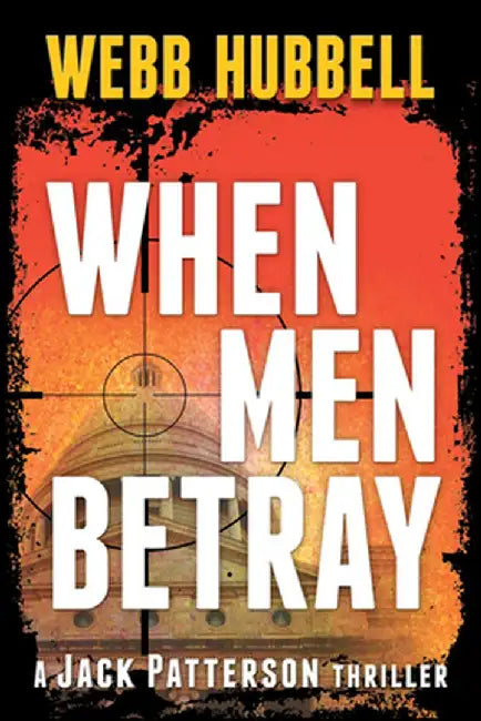 When Men Betray: Volume 1 by Webb Hubbell