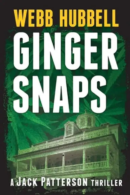 Ginger Snaps: A Jack Patterson Thriller Volume 2 by Webb Hubbell