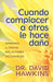 Cuando Complacer A Otros Le Hace Dano: Aprenda A Crear Relaciones Saludables = When Pleasing Others Is Hurting You by David Hawkins