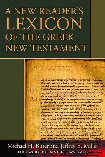 A New Reader's Lexicon of the Greek New Testament by Michael H. Burer