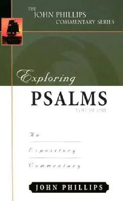 Exploring Psalms: An Expository Commentary by John Phillips