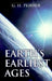 Earth`s Earliest Ages by G. H. Pember