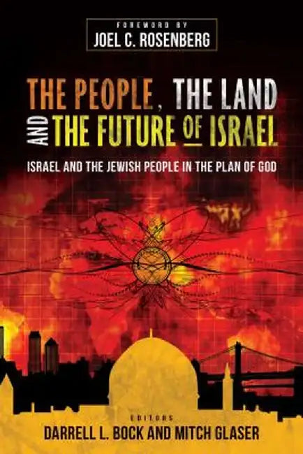 The People, the Land, and the Future of Israel: Israel and the Jewish People in the Plan of God by Darrell L. Bock