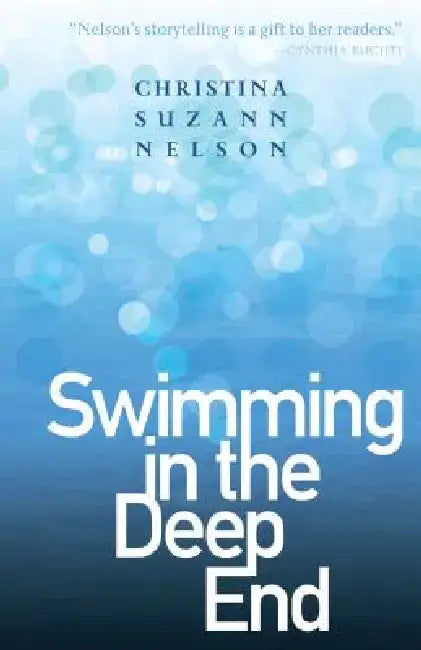 Swimming in the Deep End by Christina Suzann Nelson