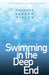 Swimming in the Deep End by Christina Suzann Nelson