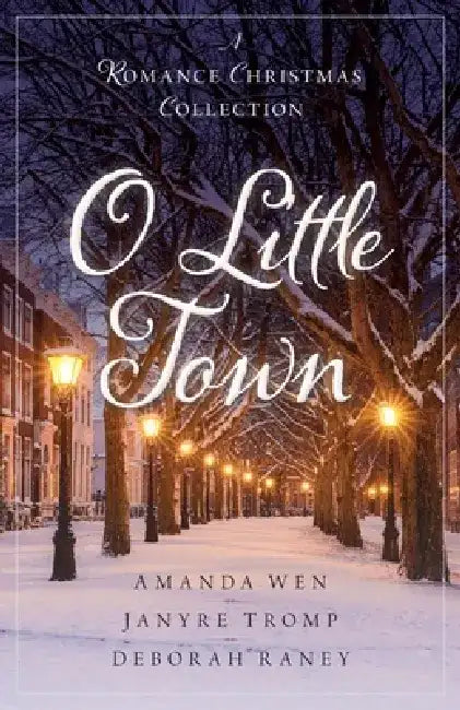 O Little Town: A Romance Christmas Collection by Amanda Wen