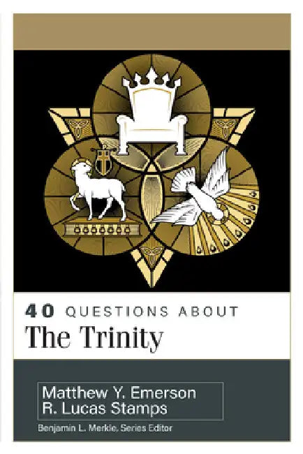 40 Questions about the Trinity by Stamps, R. Lucas