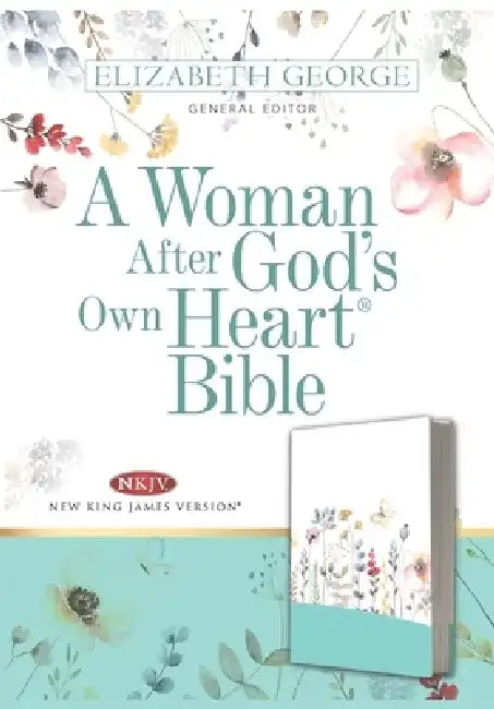 A Woman After God's Own Heart Bible by Elizabeth George