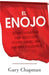 El Enojo: Cómo Manejar Una Emoción Poderosa de Una Manera Saludable (Anger: Handling a Powerful Emotion in a Healthy Way) by Gary Chapman