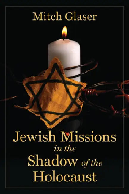Jewish Missions in the Shadow of the Holocaust by Mitch Glaser