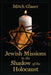 Jewish Missions in the Shadow of the Holocaust by Mitch Glaser
