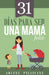31 Días Para Ser Una Mamá Feliz by Arlene Pellicane