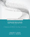 Ephesians: A Commentary for Biblical Preaching and Teaching by Jeffrey Arthurs