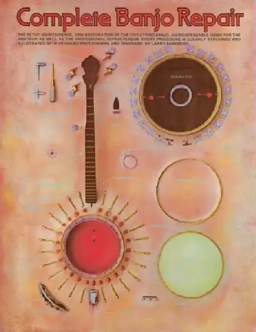 Complete Banjo Repair by Larry Sandberg