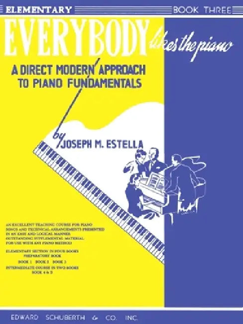 Everybody Likes the Piano: A Direct Modern Approach to Piano Fundamentals - Book 3 by Joseph M. Estella