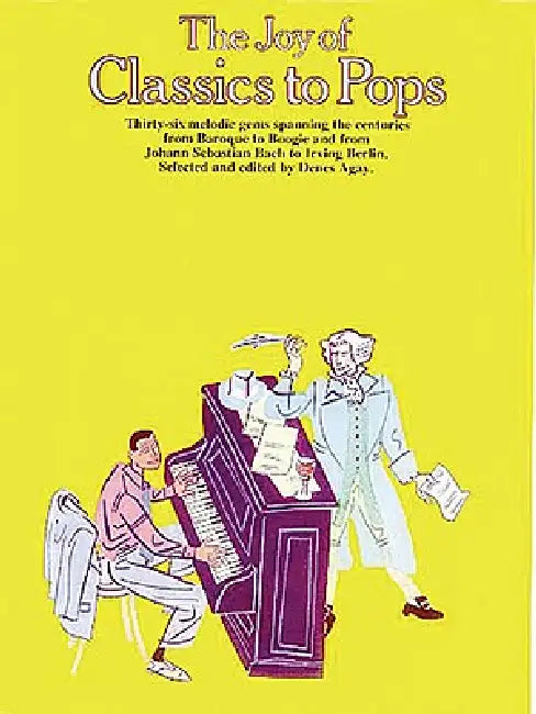 The Joy of Classics to Pops: Piano Solo by Hal Leonard Corp, Denes Agay