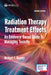 Radiation Therapy Treatment Effects: An Evidence-Based Guide to Managing Toxicity by Bridget F. Koontz