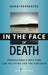 In the Face of Death: Professionals Who Care for the Dying and the Bereaved by Danai Papadatou