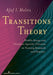 Transitions Theory: Middle-Range and Situation-Specific Theories in Nursing Research and Practice by Afaf I. Meleis
