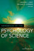 Handbook of the Psychology of Science by Gregory J. Feist, Michael E. Gorman