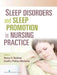 Sleep Disorders and Sleep Promotion in Nursing Practice by Nancy S. Redeker, Geoffry Phillips McEnany