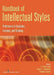 Handbook of Intellectual Styles: Preferences in Cognition, Learning, and Thinking by Li-Fang Zhang, Robert J. Sternberg, Stephen Rayner