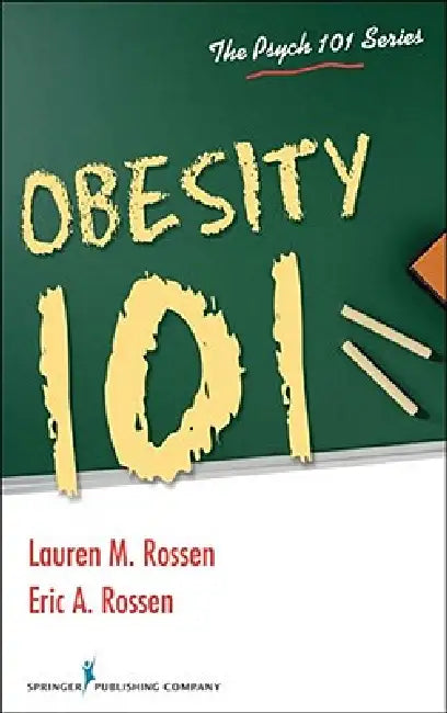 Obesity 101 by Lauren M. Rossen, Eric Rossen