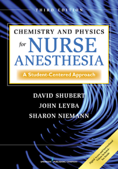 Chemistry and Physics for Nurse Anesthesia: A Student-Centered Approach by David Shubert, John Leyba, Sharon Dnap Niemann