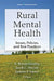 Rural Mental Health: Issues, Policies, and Best Practices by K. Bryant Smalley, Jacob C. Warren, Jackson P. Rainer