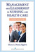Management and Leadership in Nursing and Health Care: An Experiential Approach by Elaine La Monica Rigolosi