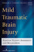 Mild Traumatic Brain Injury: Symptom Validity Assessment and Malingering by Dominic A. Carone, Shane S. Bush