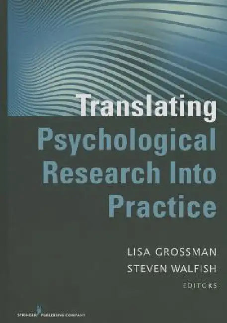 Translating Psychological Research Into Practice by Lisa Grossman, Steven Walfish