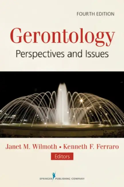 Gerontology: Perspectives and Issues by Janet M. Wilmoth, Kenneth F. Ferraro