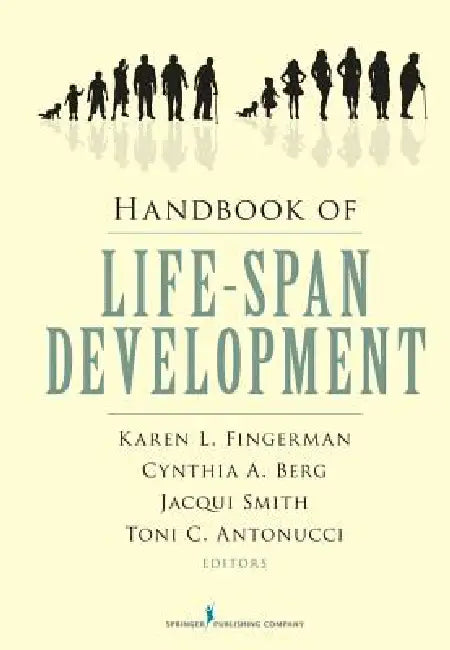 Handbook of Life-Span Development by Karen L. Fingerman, Cynthia Berg, Jacqui Smith