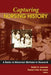 Capturing Nursing History: A Guide to Historical Methods in Research by Sandra B. Edd Lewenson, Eleanor Krohn Edd Herrmann