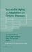 Successful Aging and Adaptation with Chronic Diseases by Leonard W. Poon, Sarah H. Dsn Gueldner, Betsy M. Sprouse