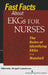 Fast Facts About EKGs for Nurses: The Rules of Identifying EKGs in a Nutshell by Michele Angell Landrum