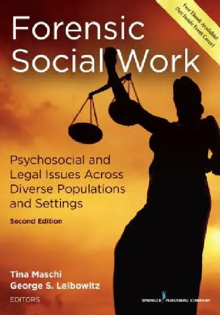 Forensic Social Work: Psychosocial and Legal Issues Across Diverse Populations and Settings by Tina Maschi