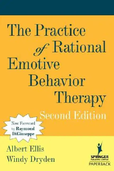 The Practice of Rational Emotive Behavior Therapy by Albert Ellis