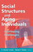 Social Structures and Aging Individuals: Continuing Challenges by K. Warner Schaie, Ronald P. Abeles