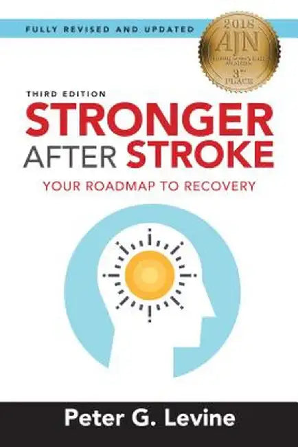 Stronger After Stroke, Third Edition: Your Roadmap to Recovery by Peter Levine