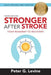 Stronger After Stroke, Third Edition: Your Roadmap to Recovery by Peter Levine