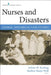 Nurses and Disasters: Global, Historical Case Studies by Arlene W. Keeling, Barbra Mann Wall
