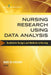 Nursing Research Using Data Analysis: Qualitative Designs and Methods in Nursing by Mary de Chesnay