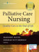 Palliative Care Nursing: Quality Care to the End of Life, Fifth Edition by Marianne Matzo