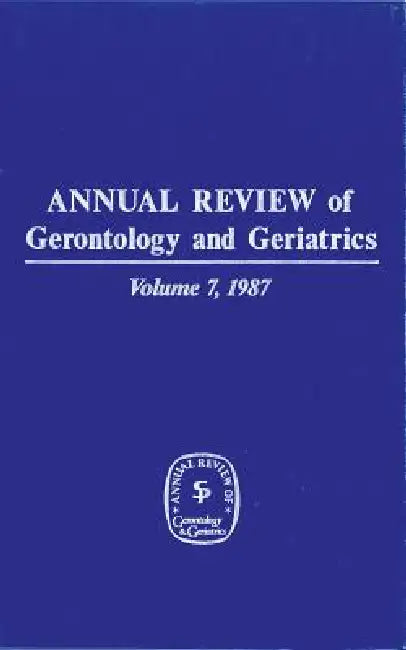Annual Review of Gerontology and Geriatrics, Volume 7, 1987 by K. Schaie