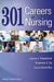 301 Careers in Nursing by Joyce J. Fitzpatrick, Emerson E. Dnp Ea, Laura Stark Bai