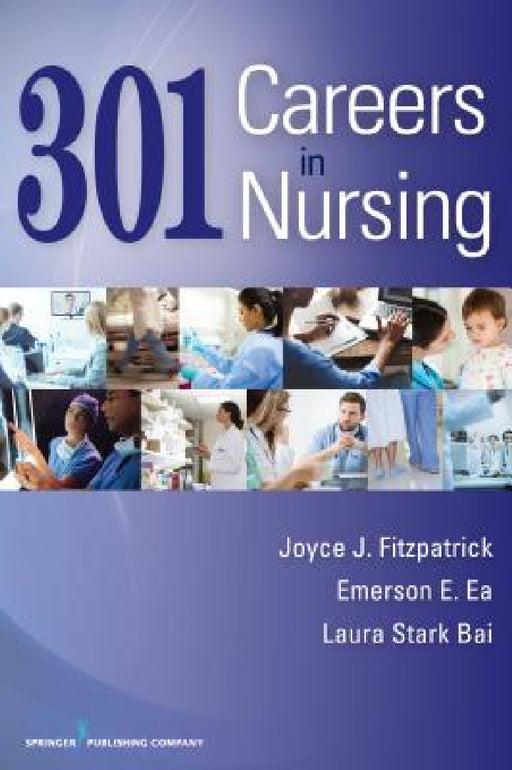 301 Careers in Nursing by Joyce J. Fitzpatrick, Emerson E. Dnp Ea, Laura Stark Bai