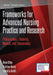 Frameworks for Advanced Nursing Practice and Research: Philosophies, Theories, Models, and Taxonomies by Rose Utley, Kristina Dnp Henry, Lucretia Smith