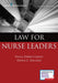 Law for Nurse Leaders by Paula Dimeo Bsn Grant, Diana Jd Ballard